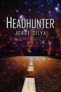 Headhunter di Jorge Silva edito da America Star Books