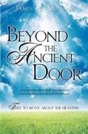 Beyond the Ancient Door di James A. Durham edito da XULON PR