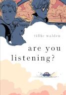 Are You Listening? di Tillie Walden edito da FIRST SECOND