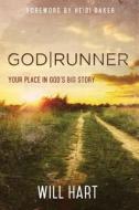Godrunner: Your Place in God's Big Story di Will Hart edito da WHITAKER HOUSE