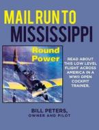 Mail Run To Mississippi di William Peters edito da Page Publishing, Inc.