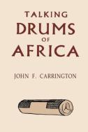 Talking drums of Africa di John F. Carrington edito da Martino Fine Books