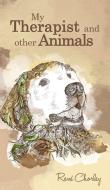 My Therapist and Other Animals di Rene Chorley edito da New Generation Publishing