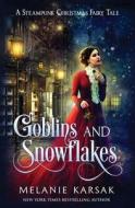 GOBLINS & SNOWFLAKES di Melanie Karsak edito da INDEPENDENTLY PUBLISHED