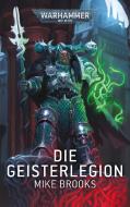 Warhammer 40.000 - Die Geisterlegion di Mike Brooks edito da Black Library