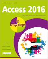 Access 2016 in Easy Steps di Mike McGrath edito da In Easy Steps Limited
