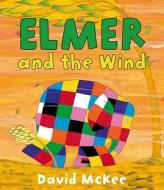 Elmer and the Wind di David McKee edito da Andersen Press Ltd