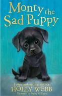 Monty the Sad Puppy di Holly Webb edito da Little Tiger Press Group