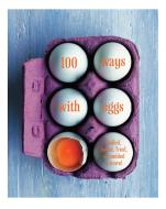 100 Ways with Eggs: Boiled, Baked, Fried, Scrambled and More! edito da RYLAND PETERS & SMALL INC