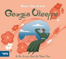 Meet the Artist: Georgia O'Keefe di Marina Munn edito da TATE PUBN