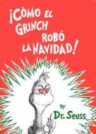 Como el Grinch Robo la Navidad = How the Grinch Stole Christmas di Dr Seuss edito da Lectorum Publications