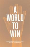 A World to Win: Contemporary Social Movements and Counter-Hegemony edito da ARBEITER RING PUB
