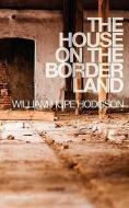 The House on the Borderland di William Hope Hodgson edito da JACKSON MAHR
