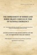 The Impressment of Horses and Horse Drawn Vehicles in Time of National Emergency di War Office edito da PAPERBACKSHOP UK IMPORT