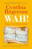 WAH! di Cynthia Rogerson edito da Sandstone Press Ltd