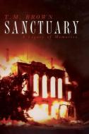 Sanctuary, A Legacy of Memories di T. M. Brown edito da LIGHTNING SOURCE INC