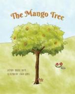 The Mango Tree di Brooke Smith edito da Createspace Independent Publishing Platform