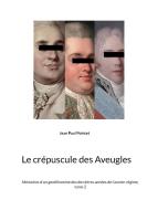 Le crépuscule des Aveugles di Jean Paul Pointet edito da Books on Demand