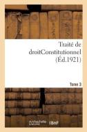 Traite De DroitConstitutionnel. Tome 3 di DUGUIT-L edito da Hachette Livre - BNF