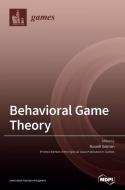 Behavioral Game Theory edito da MDPI AG