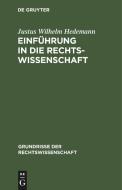 Einführung in die Rechtswissenschaft di Justus Wilhelm Hedemann edito da De Gruyter
