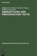 Übersetzung der medizinischen Texte di Hildegard von Deines, Hermann Grapow, Wolfhart Westendorf edito da De Gruyter