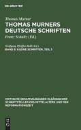 Thomas Murners deutsche Schriften, Band 8, Kleine Schriften, Teil 3 di Thomas Murner edito da De Gruyter