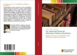Os (des)caminhos Da Biblioteca Publica Brasileira di Frederico Borges Machado edito da Novas Edicoes Academicas