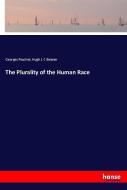 The Plurality of the Human Race di Georges Pouchet, Hugh J. C Beavan edito da hansebooks