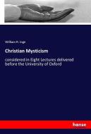 Christian Mysticism di William R. Inge edito da hansebooks