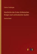 Geschichte des Ersten Schlesischen Krieges nach archivalischen Quellen di Colmar Grünhagen edito da Outlook Verlag