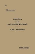 Aufgaben aus der Technischen Mechanik di Ferdinand Wittenbauer edito da Springer Berlin Heidelberg