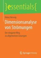 Dimensionsanalyse von Strömungen di Heinz Herwig edito da Springer-Verlag GmbH