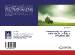 Vulnerability Analysis of Ambient Air Quality in Industrial Zone di Rameeja Shaik, Kaizar Hossain edito da LAP Lambert Academic Publishing