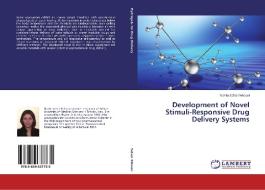 Development of Novel Stimuli-Responsive Drug Delivery Systems di Nazila Safaei Nikouei edito da LAP Lambert Academic Publishing