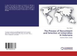 The Process of Recruitment and Selection at Universities in Indonesia di Erwin Rasjid edito da LAP Lambert Academic Publishing