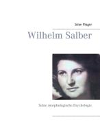 Wilhelm Salber di Jolan Rieger edito da Books on Demand