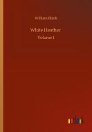 White Heather di William Black edito da Outlook Verlag