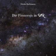 Die Finsternis in dir di Nicole Bechmann edito da Books on Demand