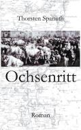 Ochsenritt di Thorsten Spanuth edito da Books on Demand