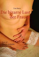 Die bizarre Lust der Frauen di Lisa Stern edito da Books on Demand