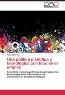 Una política científica y tecnológica con foco en el empleo di Paula Nahirñak edito da EAE