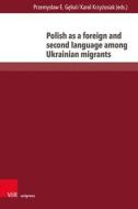 Polish as a foreign and second language among Ukrainian migrants edito da V & R Unipress GmbH