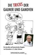 Die Tricks der Gauner und Ganoven di Lothar Schirmer edito da Kirchschlager Verlag