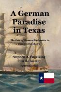 A German Paradise In Texas di Engelking Stephen Arthur Engelking, Scheffel Fritz Scheffel edito da Engelking EK