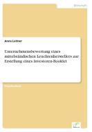 Unternehmensbewertung eines mittelständischen Leuchtenherstellers zur Erstellung eines Investoren-Booklet di Anna Leitner edito da Diplom.de