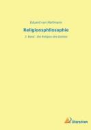 Religionsphilosophie di Eduard Von Hartmann edito da Literaricon Verlag