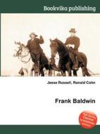 Frank Baldwin di Jesse Russell, Ronald Cohn edito da Book On Demand Ltd.