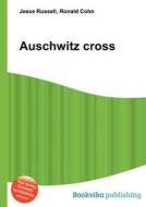 Auschwitz Cross edito da Book On Demand Ltd.