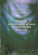 Practical Technology Work In Mlm Over The Internet di L Kolokolova, E Pitertsev edito da Book On Demand Ltd.